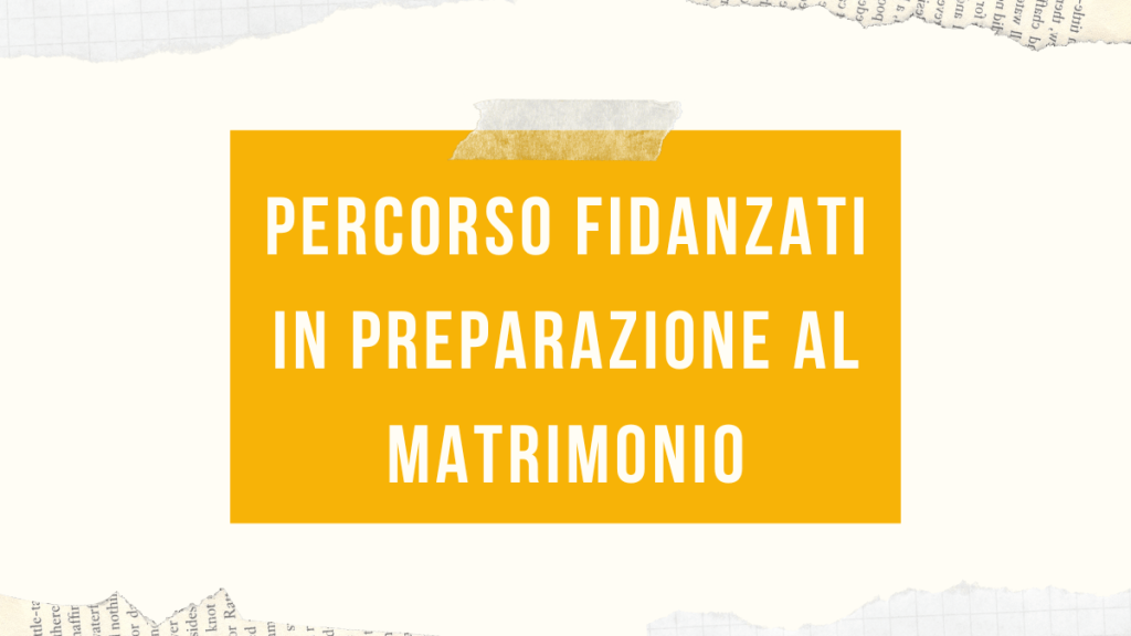 Percorso Fidanzati – Autunno&nbsp;2025